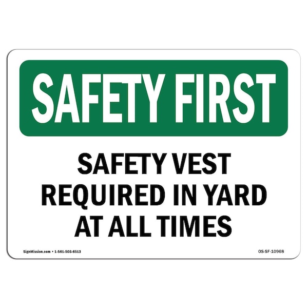 OSHA Sign, Vest Required In Yard All Times, 10in X 7in Aluminum, 10" W, 7" H, Landscape
